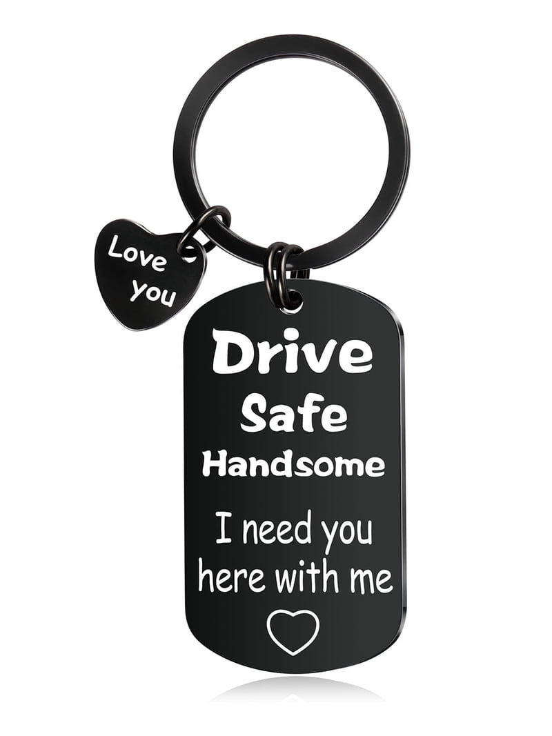 Drive Safe Keychain for Him Men Boyfriend Husband Small Gifts