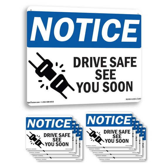 Drive Safe See You Soon OSHA Notice Aluminum Sign 18 Inch x 12 Inch - 10 Pack