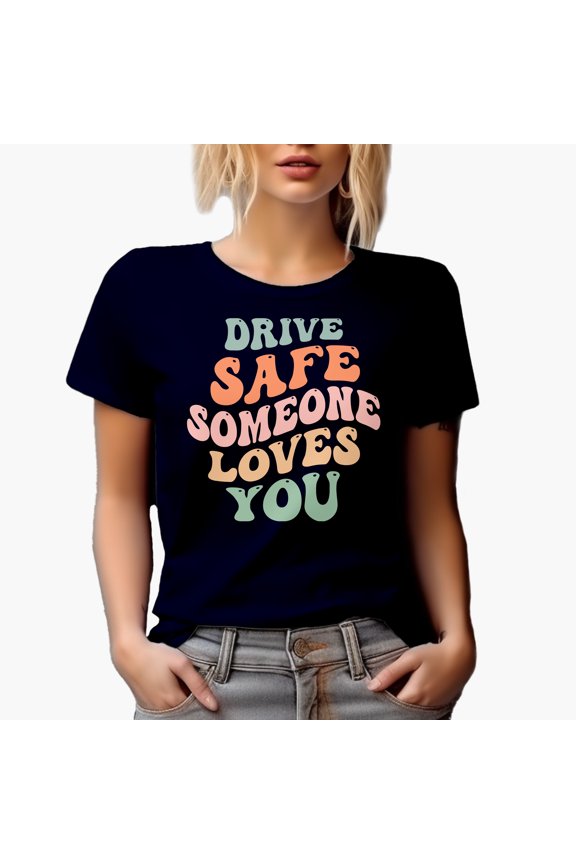 Drive Safe, Someone Loves You, Driving Safely Themed Quote, Groovy Retro Wavy Text Merch Gift, Navy Blue T-Shirt, 3XL