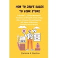 thumbnail image 1 of How to Drive Sales to Your Store: A Guide to Ethical Business Success to drive sale to there Shopify store, Etsy, eBay, Amazon, Dropshipping, Clickbank, AliExpress worldwide (Paperback), 1 of 1