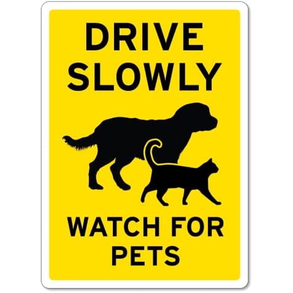 Drive Slowly - Watch For Pets Sign Animal Metal Tin Sign 8x12 Inches