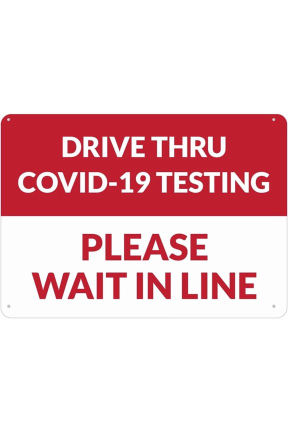 Drive Thru Covid 19 Testing Please Wait In Line Sign For Home 8 X 12 Inch