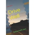 thumbnail image 1 of Pre-Owned Drive Well: Reduce Traffic Jams (Paperback) 1653969822 9781653969821, 1 of 1