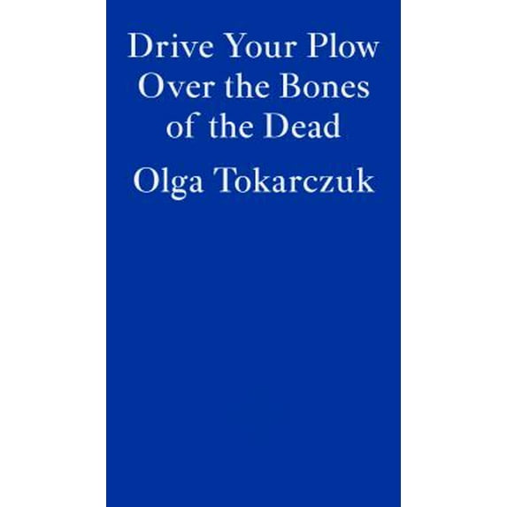 Pre-Owned Drive your Plow over the Bones of the Dead, 9781913097257, 1913097250, Paperback, International Edition edition
