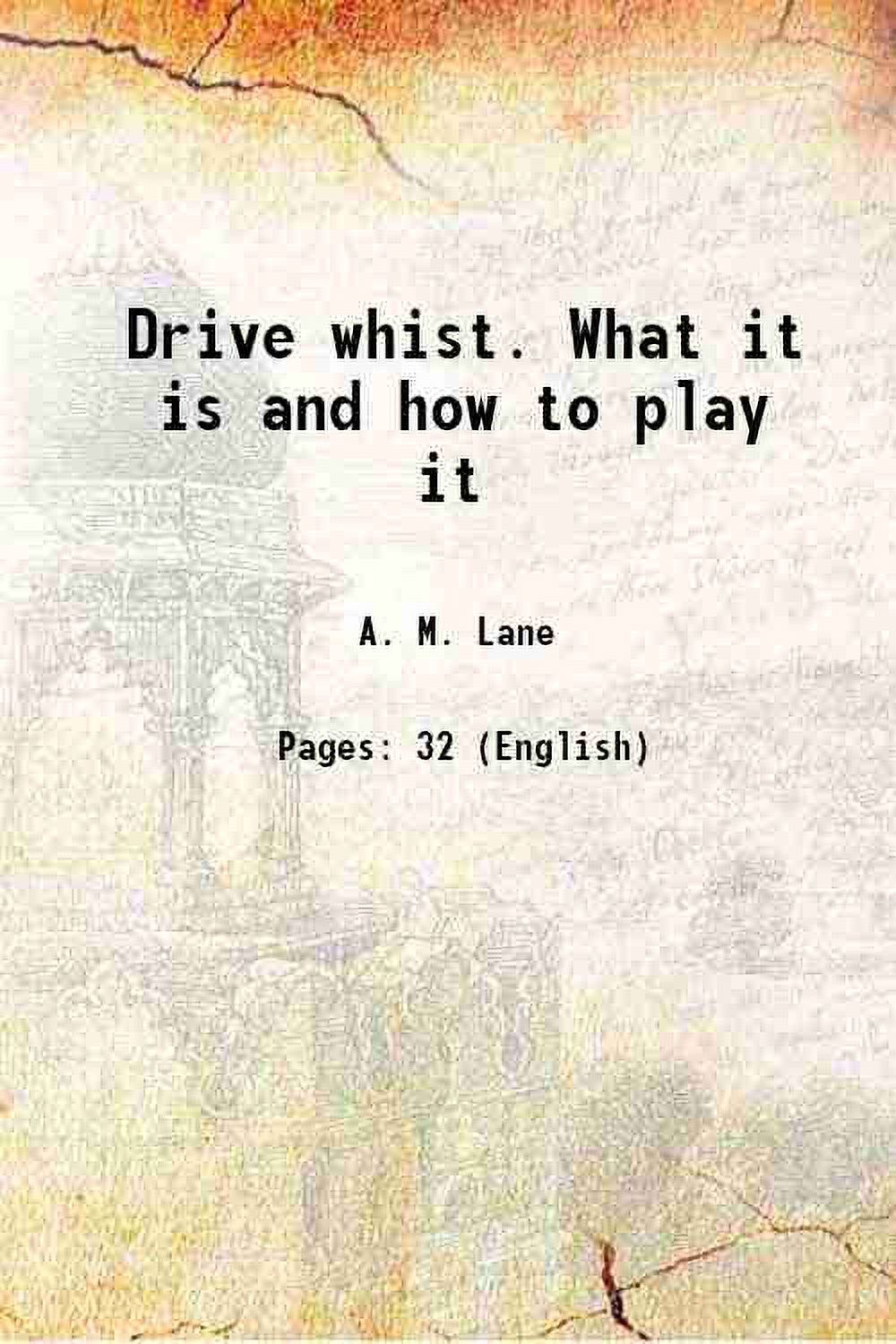 Drive whist. What it is and how to play it 1885 [Hardcover]