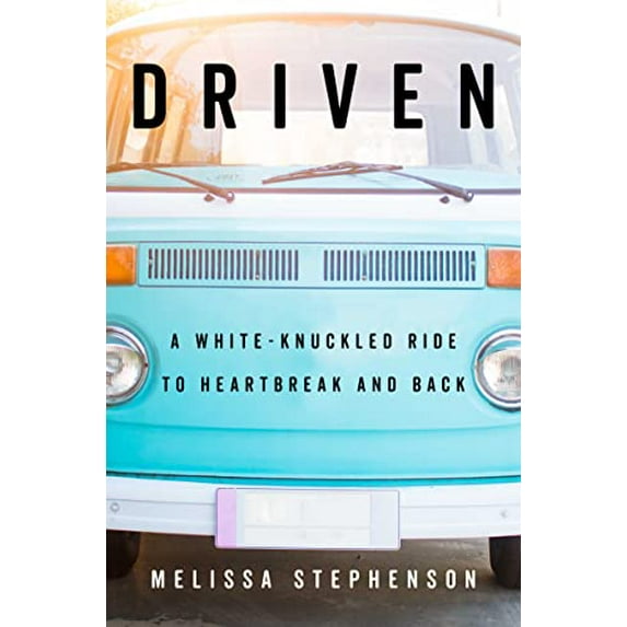Pre-Owned Driven: A White-Knuckled Ride to Heartbreak and Back (Hardcover) 1328768295 9781328768292