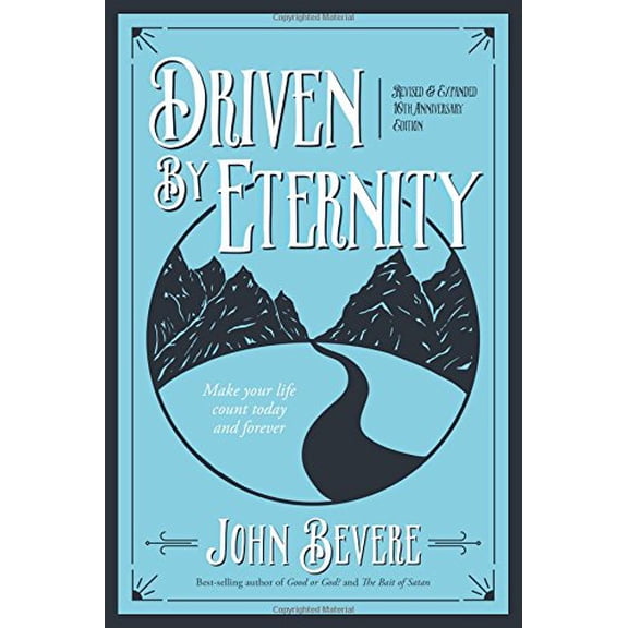 Pre-Owned Driven by Eternity: Make Your Life Count Today & Forever (Paperback) 1937558037 9781937558031