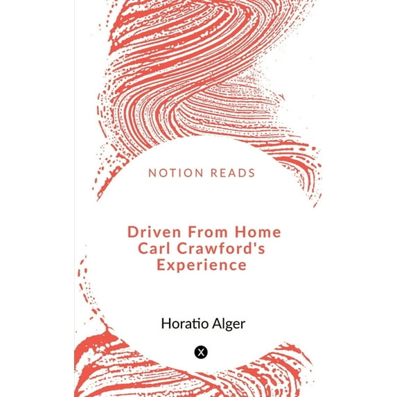 Driven From Home Carl Crawford's Experience, (Paperback)