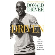 DONALD DRIVER Driven: From Homeless to Hero, My Journeys on and Off Lambeau Field, (Paperback)