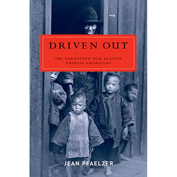 Pre-Owned Driven Out: The Forgotten War Against Chinese Americans (Paperback) 0520256948 9780520256941
