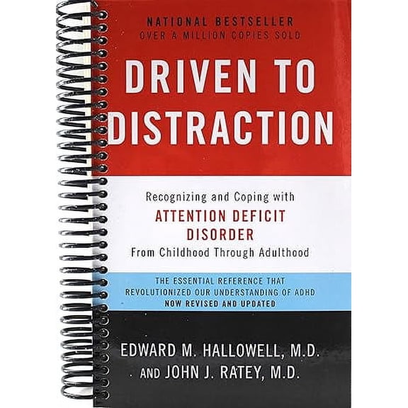 Driven to Distraction Recognizing and Coping with Attention Deficit Disorder (Spiral Bound)