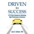 thumbnail image 1 of Pre-Owned Driven to Success: A 10-Point Checkup for Achieving High Performance in Business Paperback - USED, 1 of 1