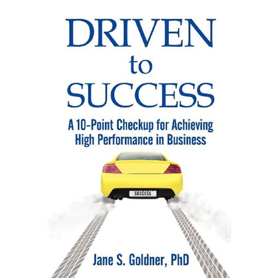 Pre-Owned Driven to Success: A 10-Point Checkup for Achieving High Performance in Business Paperback - USED
