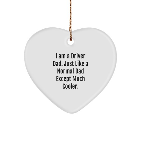 Spring Pets Heart Ornament, Driver Dad Funny Quote, Engineered Wood, 1-Pack