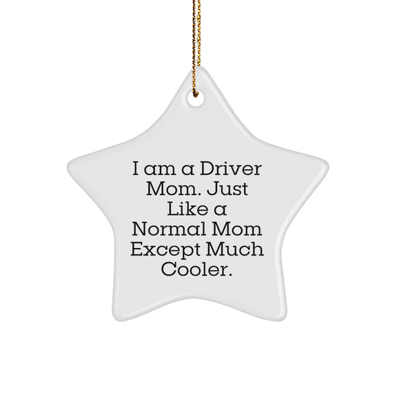 Driver Mom Star Ornament Funny Unique Gifts for Driver Moms Christmas Memorable Presents from Mom to Daughter