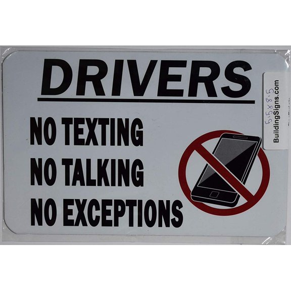 Driver NO Texting NO Talking NO Exception Sign (White,Double Sided Tape, Aluminium -Rust Free, 5.5X8.5)