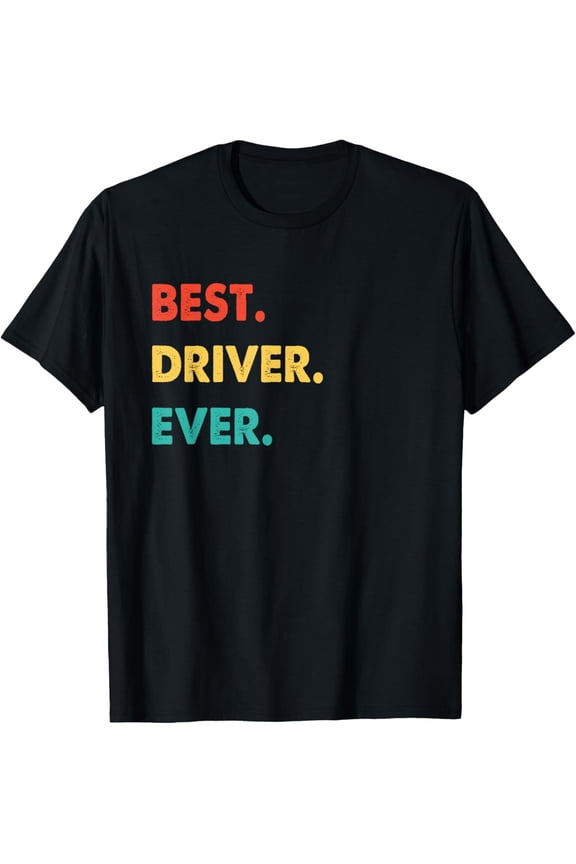 Driver Profession Retro Best Driver Ever T-Shirt