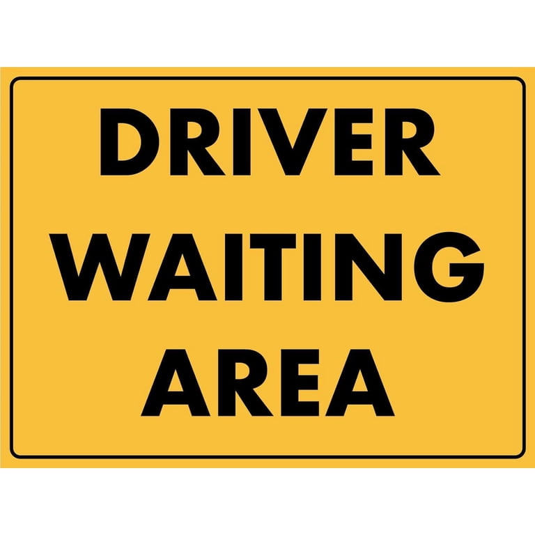 Driver Waiting Area Sign Metal Tin Sign12x16 Inches Caution Danger