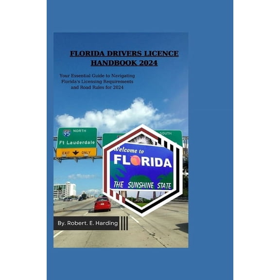 Driver's Licence Handbook (DMV) wit Florida Drivers Licence Handbook 2024: Your Essential Guide to Navigating Florida's Licensing Requirements and Road, (Paperback)