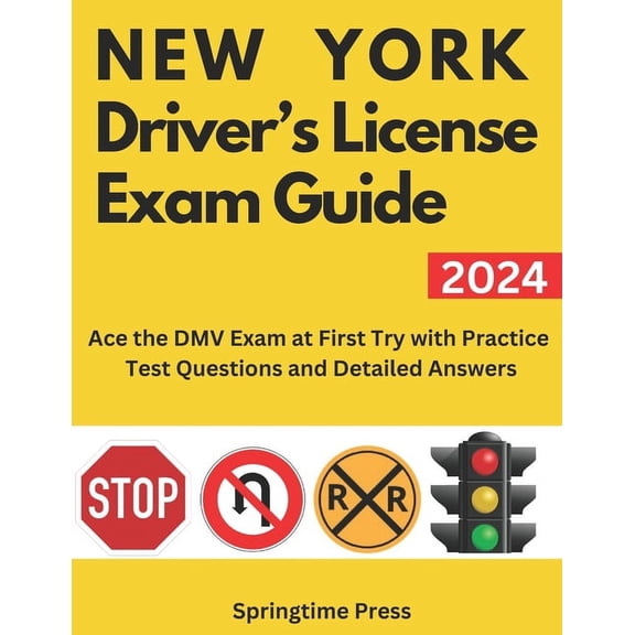 Driver's License Exam Study Guide and Prep: New York Driver's License Exam Guide: Ace the DMV Exam on the First Try with Practice Test Questions and Detailed Answers (Paperback)