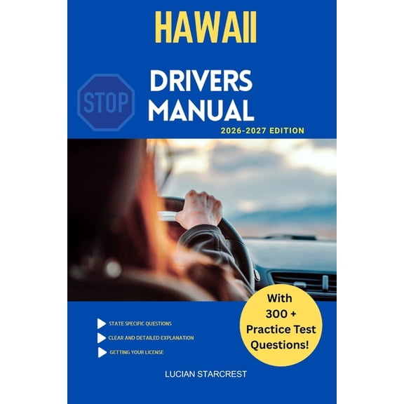Drivers Guide Hawaii Drivers Manual: Comprehensive Guide to Passing the Hawaii Drivers Test and Safe Driving, Book 24, (Paperback)