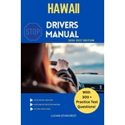 Drivers Guide Hawaii Drivers Manual Comprehensive Guide to Passing the Hawaii Drivers Test and Safe Driving, Book 24, Paperback