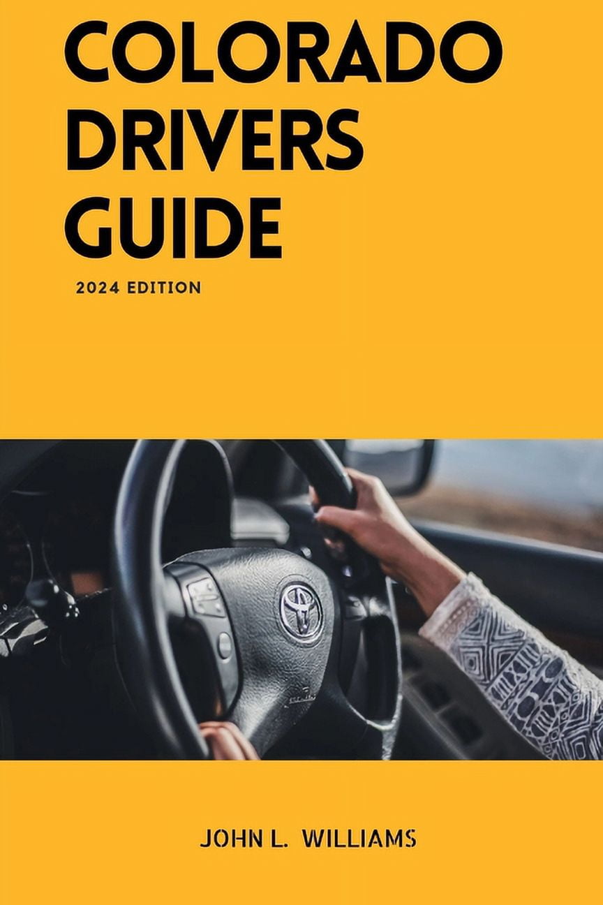 Drivers Manual Colorado Drivers Guide: A Study Manual on Getting your ...