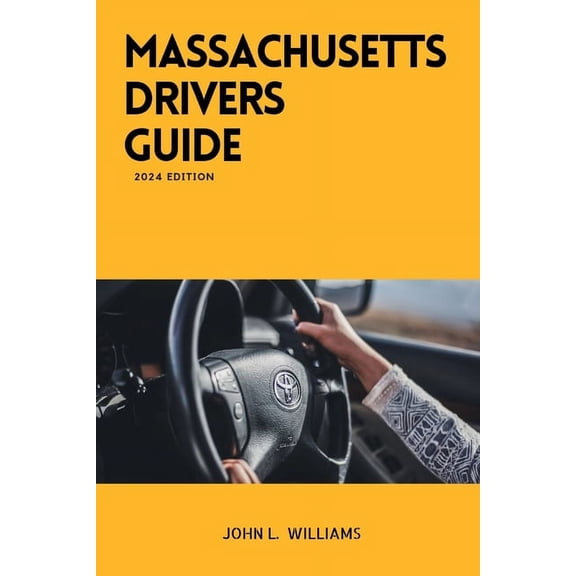 Drivers Manual: Massachusetts Drivers Guide: A Study Manual for Responsible Driving and Safety in Massachusetts (Paperback)