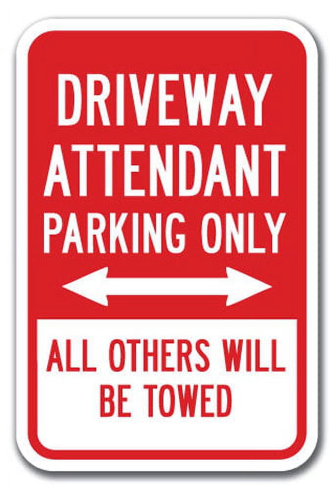 Driveway Attendant Parking Only All Others Will Be Towed Sign 12" x 18 ...