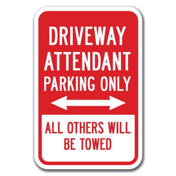 Driveway Attendant Parking Only All Others Will Be Towed Sign 12" x 18" Heavy Gauge Aluminum Signs