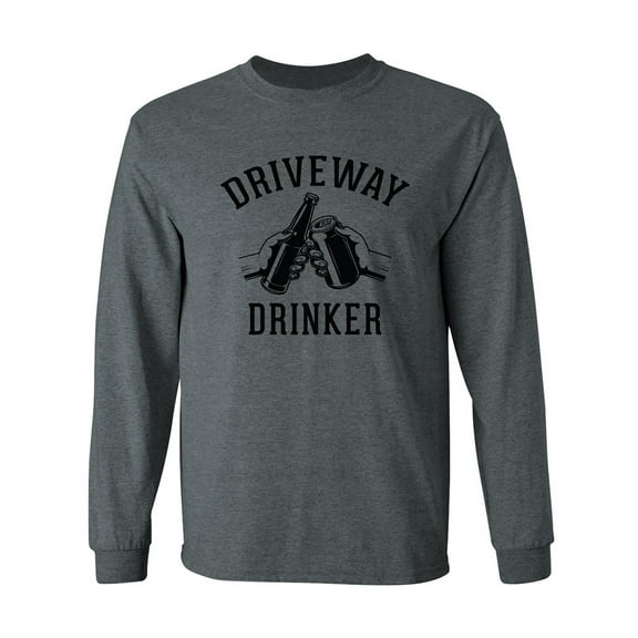 Driveway Drinker - Cheers! Adult Long Sleeve T-shirt