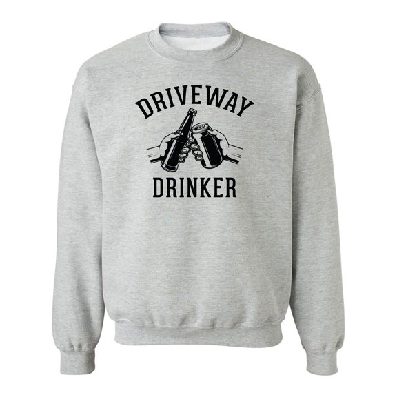 Driveway Drinker - Cheers! Crewneck Sweatshirt
