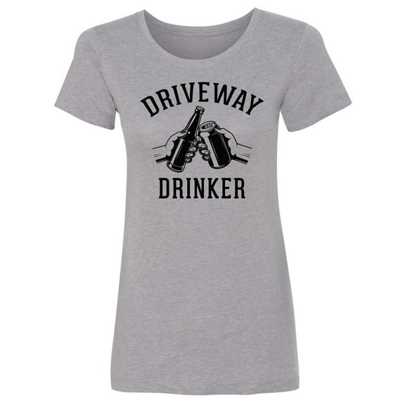 Driveway Drinker - Cheers! Womens crewneck tee