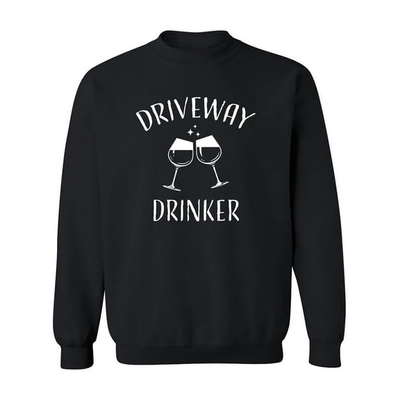 Driveway Drinker-Wine Crewneck Sweatshirt