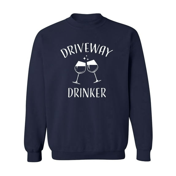 Driveway Drinker-Wine Crewneck Sweatshirt