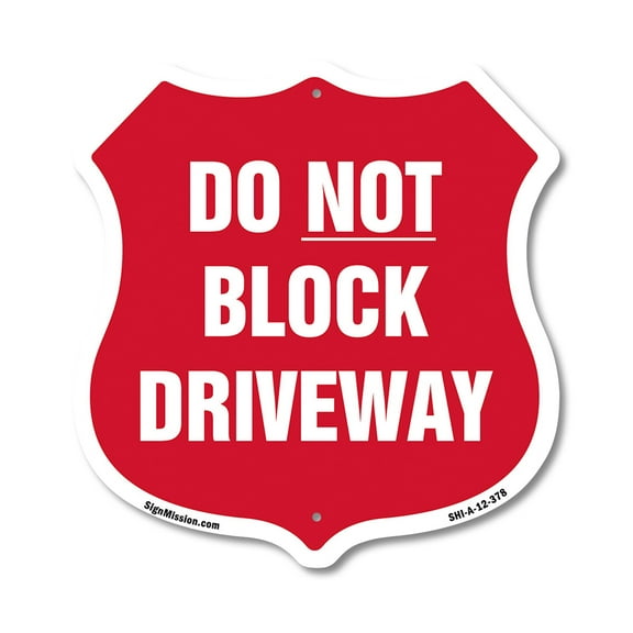 Driveway Shield Sign Do Not Block Driveway 12 inch X 12 inch Shield-Shaped Rust-Free Aluminum Metal Sign Weather Resistant, UV Protected for Workplace Made in the USA