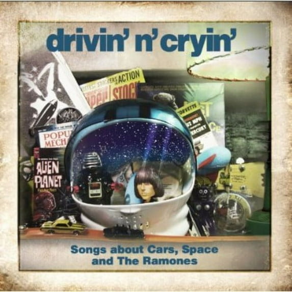 Drivin' N' Cryin' - Songs About Cars, Space and The Ramones - Rock - CD
