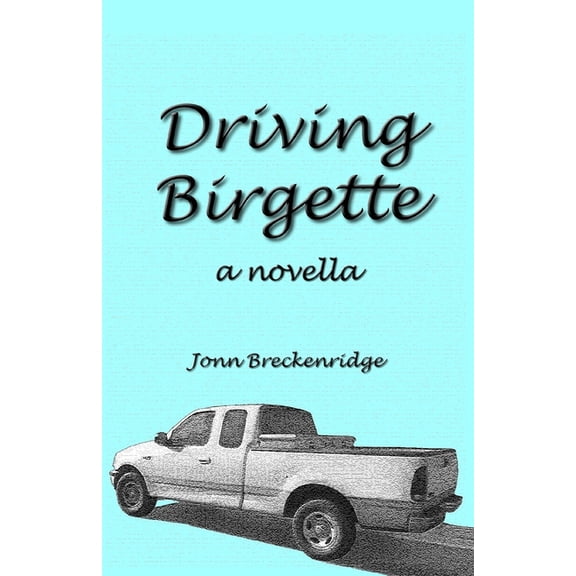 Driving Birgette: A Novella, (Paperback)
