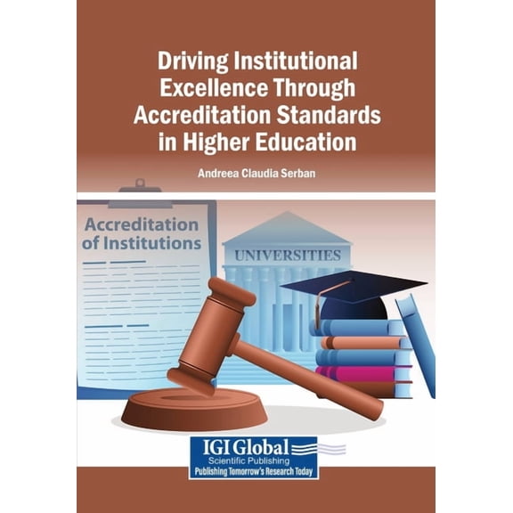 Driving Institutional Excellence Through Accreditation Standards in Higher Education, (Paperback)