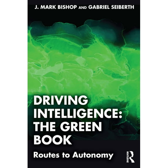 Driving Intelligence: The Green Book: Routes to Autonomy, (Paperback)