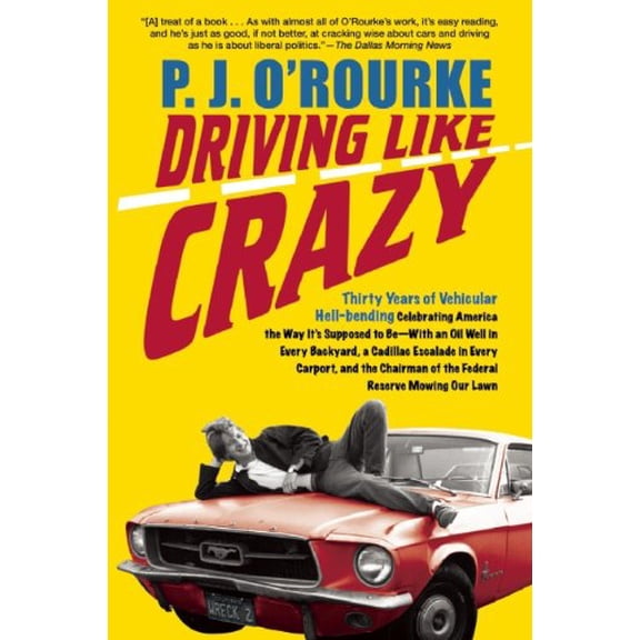 Pre-Owned Driving Like Crazy: Thirty Years of Vehicular Hell-Bending, Celebrating America the Way It's Supposed To Be ? With an Oi (Paperback) 0802144799