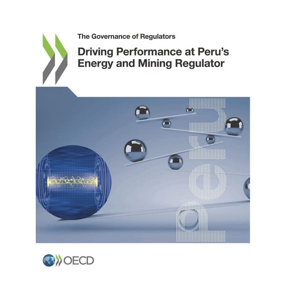Driving Performance at Peru's Energy and Mining Regulator, (Paperback)