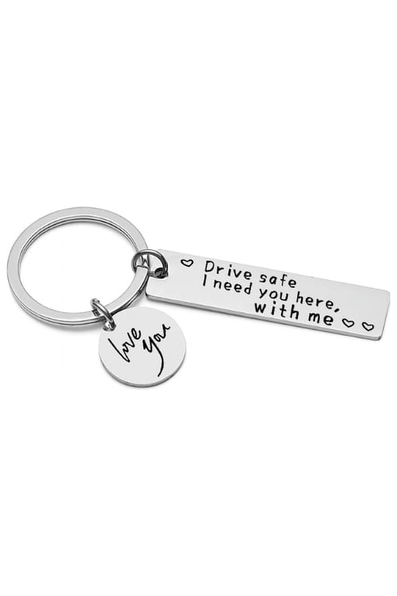 Driving Safety Key Chain Gift for Boyfriend Drive Safe I Need You Here with Me Key Ring Boyfriend Girlfriend Wife Gift