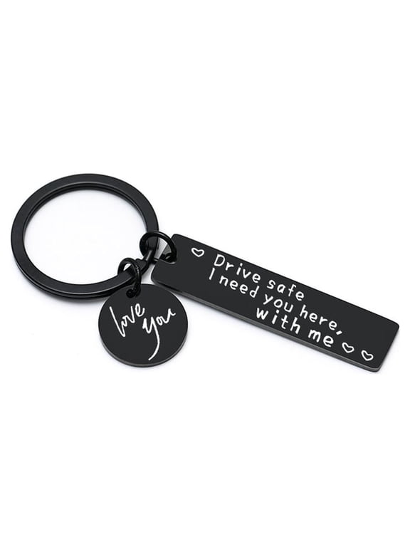 Driving Safety for Key Chain Gift for Boyfriend Drives Safe I Need You Here with Mes for Key Rings Boyfriend Girlfriend Wif