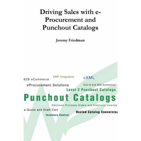 Driving Sales with e-Procurement and Punchout Catalogs (Paperback)