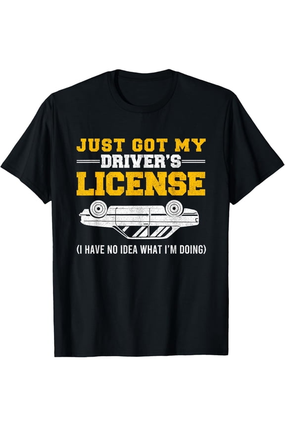 Driving School Teen Driver Just Got My Driver's License T-Shirt