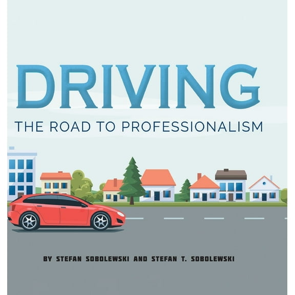 Driving: The Road to Professionalism, (Hardcover)