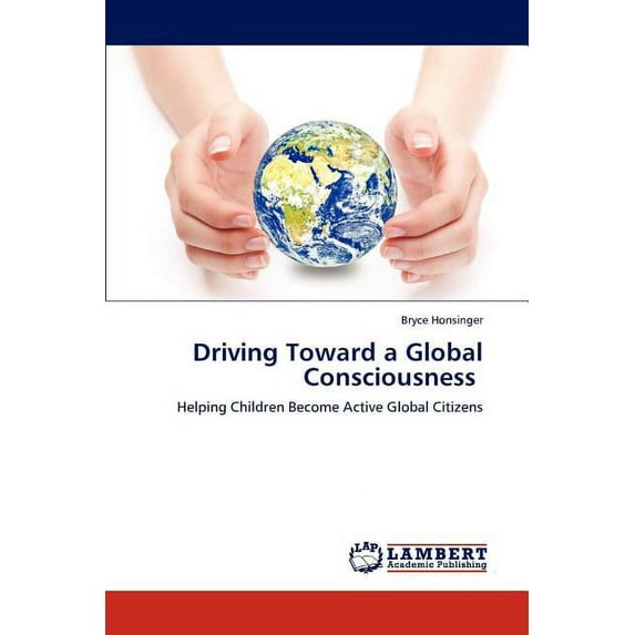 Driving Toward a Global Consciousness (Paperback)