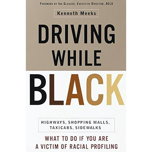 Pre-Owned Driving While Black: Highways, Shopping Malls, Taxi Cabs, Sidewalks: How to Fight Back if You Are a Victim of Racial Profiling