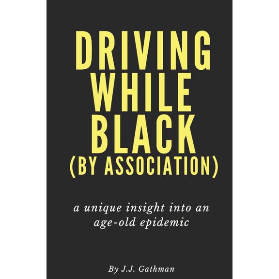 Driving While Black by Association (Paperback)